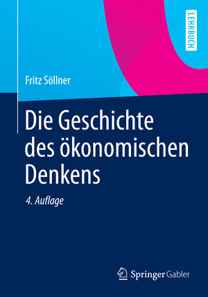 Buchcover Die Geschichte des ökonomischen Denkens | Fritz Söllner | EAN 9783662440186 | ISBN 3-662-44018-0 | ISBN 978-3-662-44018-6