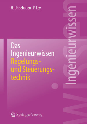 Buchcover Das Ingenieurwissen: Regelungs- und Steuerungstechnik | Heinz Unbehauen | EAN 9783662440254 | ISBN 3-662-44025-3 | ISBN 978-3-662-44025-4