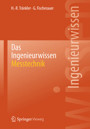 Buchcover Das Ingenieurwissen: Messtechnik | Hans-Rolf Tränkler | EAN 9783662440292 | ISBN 3-662-44029-6 | ISBN 978-3-662-44029-2