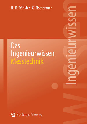 Buchcover Das Ingenieurwissen: Messtechnik | Hans-Rolf Tränkler | EAN 9783662440308 | ISBN 3-662-44030-X | ISBN 978-3-662-44030-8