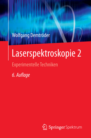 Buchcover Laserspektroskopie 2 | Wolfgang Demtröder | EAN 9783662442173 | ISBN 3-662-44217-5 | ISBN 978-3-662-44217-3
