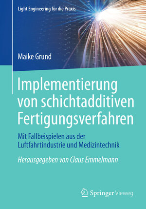 Buchcover Implementierung von schichtadditiven Fertigungsverfahren | Maike Grund | EAN 9783662442661 | ISBN 3-662-44266-3 | ISBN 978-3-662-44266-1