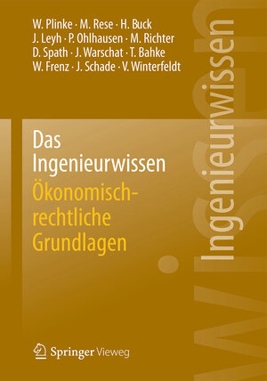 Buchcover Das Ingenieurwissen: Ökonomisch-rechtliche Grundlagen | Wulff Plinke | EAN 9783662443743 | ISBN 3-662-44374-0 | ISBN 978-3-662-44374-3