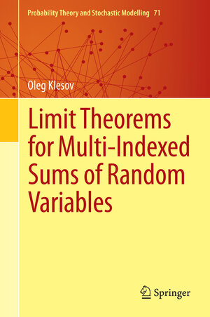 Buchcover Limit Theorems for Multi-Indexed Sums of Random Variables | Oleg Klesov | EAN 9783662443880 | ISBN 3-662-44388-0 | ISBN 978-3-662-44388-0