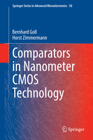 Buchcover Comparators in Nanometer CMOS Technology | Bernhard Goll | EAN 9783662444818 | ISBN 3-662-44481-X | ISBN 978-3-662-44481-8