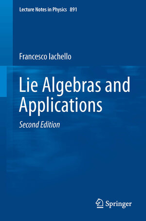 Buchcover Lie Algebras and Applications | Francesco Iachello | EAN 9783662444948 | ISBN 3-662-44494-1 | ISBN 978-3-662-44494-8