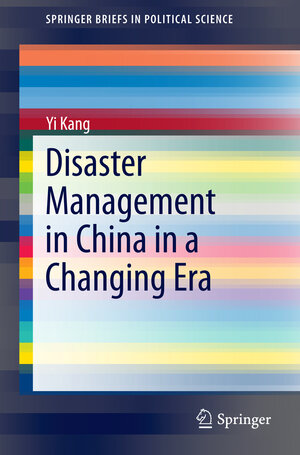 Buchcover Disaster Management in China in a Changing Era | Yi Kang | EAN 9783662445150 | ISBN 3-662-44515-8 | ISBN 978-3-662-44515-0