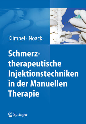 Buchcover Schmerztherapeutische Injektionstechniken in der Manuellen Therapie | Lothar Klimpel | EAN 9783662445396 | ISBN 3-662-44539-5 | ISBN 978-3-662-44539-6