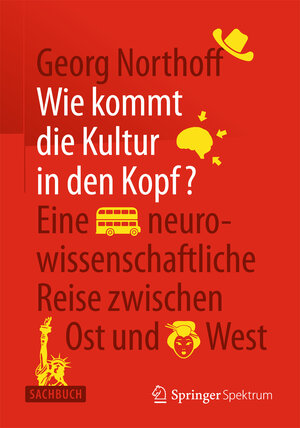 Buchcover Wie kommt die Kultur in den Kopf? | Georg Northoff | EAN 9783662445648 | ISBN 3-662-44564-6 | ISBN 978-3-662-44564-8