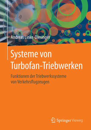 Buchcover Systeme von Turbofan-Triebwerken | Andreas Linke-Diesinger | EAN 9783662445709 | ISBN 3-662-44570-0 | ISBN 978-3-662-44570-9