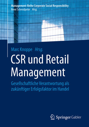 Buchcover CSR und Retail Management  | EAN 9783662446843 | ISBN 3-662-44684-7 | ISBN 978-3-662-44684-3