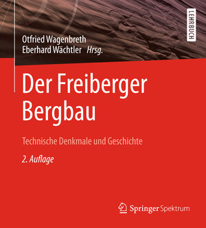 Buchcover Der Freiberger Bergbau  | EAN 9783662447642 | ISBN 3-662-44764-9 | ISBN 978-3-662-44764-2