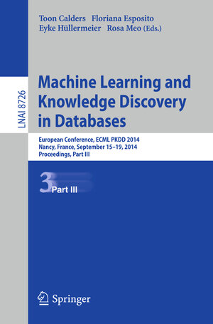 Buchcover Machine Learning and Knowledge Discovery in Databases | EAN 9783662448458 | ISBN 3-662-44845-9 | ISBN 978-3-662-44845-8