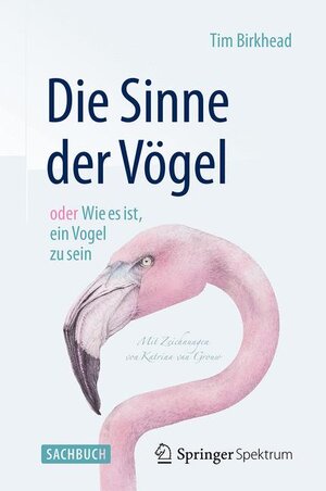 Buchcover Die Sinne der Vögel oder Wie es ist, ein Vogel zu sein | Tim Birkhead | EAN 9783662451175 | ISBN 3-662-45117-4 | ISBN 978-3-662-45117-5