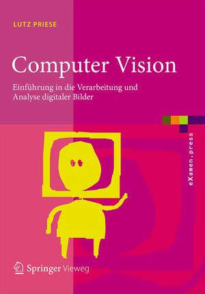 Buchcover Computer Vision | Lutz Priese | EAN 9783662451281 | ISBN 3-662-45128-X | ISBN 978-3-662-45128-1