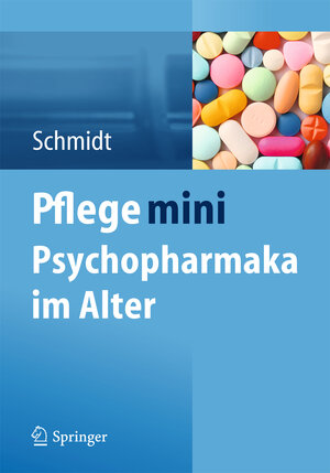 Buchcover Pflege mini Psychopharmaka im Alter | Simone Schmidt | EAN 9783662452240 | ISBN 3-662-45224-3 | ISBN 978-3-662-45224-0