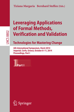 Buchcover Leveraging Applications of Formal Methods, Verification and Validation. Technologies for Mastering Change | EAN 9783662452332 | ISBN 3-662-45233-2 | ISBN 978-3-662-45233-2