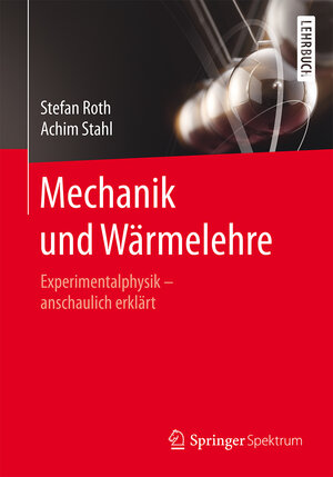 Buchcover Mechanik und Wärmelehre | Stefan Roth | EAN 9783662453049 | ISBN 3-662-45304-5 | ISBN 978-3-662-45304-9