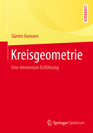 Buchcover Kreisgeometrie | Günter Aumann | EAN 9783662453063 | ISBN 3-662-45306-1 | ISBN 978-3-662-45306-3