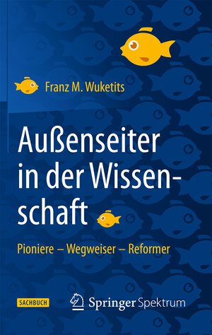 Buchcover Außenseiter in der Wissenschaft | Franz M. Wuketits | EAN 9783662453322 | ISBN 3-662-45332-0 | ISBN 978-3-662-45332-2
