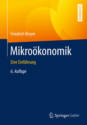Buchcover Mikroökonomik | Friedrich Breyer | EAN 9783662453612 | ISBN 3-662-45361-4 | ISBN 978-3-662-45361-2