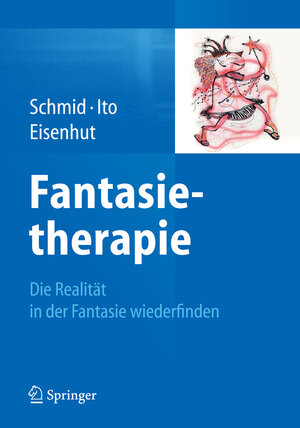 Buchcover Fantasietherapie | Gary Bruno Schmid | EAN 9783662454398 | ISBN 3-662-45439-4 | ISBN 978-3-662-45439-8