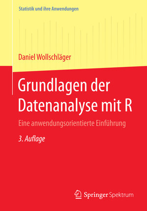 Buchcover Grundlagen der Datenanalyse mit R | Daniel Wollschläger | EAN 9783662455074 | ISBN 3-662-45507-2 | ISBN 978-3-662-45507-4