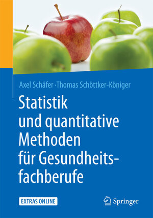 Buchcover Statistik und quantitative Methoden für Gesundheitsfachberufe | Axel Schäfer | EAN 9783662455197 | ISBN 3-662-45519-6 | ISBN 978-3-662-45519-7
