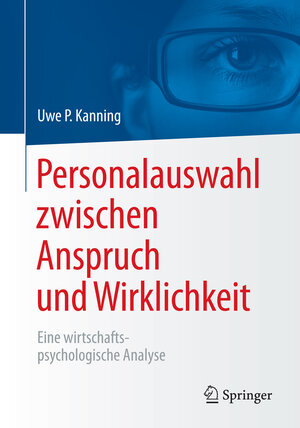 Buchcover Personalauswahl zwischen Anspruch und Wirklichkeit | Uwe Peter Kanning | EAN 9783662455531 | ISBN 3-662-45553-6 | ISBN 978-3-662-45553-1