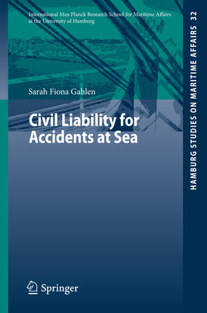 Buchcover Civil Liability for Accidents at Sea | Sarah Fiona Gahlen | EAN 9783662455548 | ISBN 3-662-45554-4 | ISBN 978-3-662-45554-8