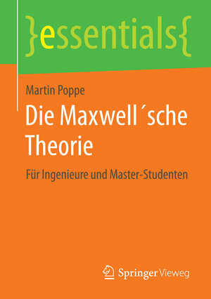 Buchcover Die Maxwell´sche Theorie | Martin Poppe | EAN 9783662455920 | ISBN 3-662-45592-7 | ISBN 978-3-662-45592-0