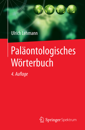 Buchcover Paläontologisches Wörterbuch | Ulrich Lehmann | EAN 9783662456057 | ISBN 3-662-45605-2 | ISBN 978-3-662-45605-7