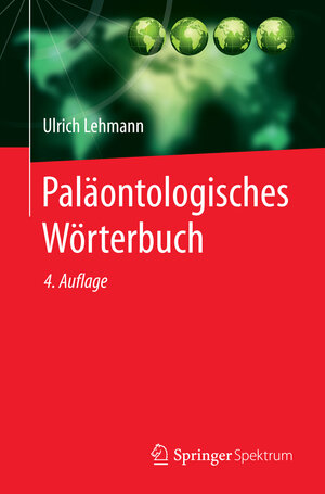 Buchcover Paläontologisches Wörterbuch | Ulrich Lehmann | EAN 9783662456064 | ISBN 3-662-45606-0 | ISBN 978-3-662-45606-4