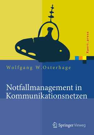 Buchcover Notfallmanagement in Kommunikationsnetzen | Wolfgang W. Osterhage | EAN 9783662456606 | ISBN 3-662-45660-5 | ISBN 978-3-662-45660-6