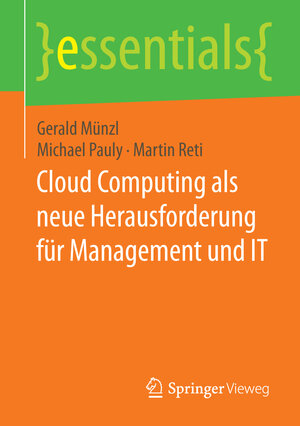 Buchcover Cloud Computing als neue Herausforderung für Management und IT | Gerald Münzl | EAN 9783662458310 | ISBN 3-662-45831-4 | ISBN 978-3-662-45831-0