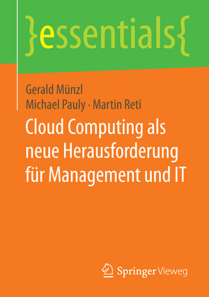 Buchcover Cloud Computing als neue Herausforderung für Management und IT | Gerald Münzl | EAN 9783662458327 | ISBN 3-662-45832-2 | ISBN 978-3-662-45832-7
