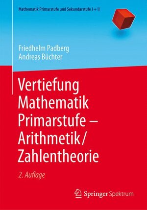 Buchcover Vertiefung Mathematik Primarstufe — Arithmetik/Zahlentheorie | Friedhelm Padberg | EAN 9783662459867 | ISBN 3-662-45986-8 | ISBN 978-3-662-45986-7
