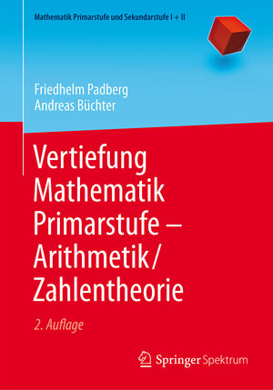 Buchcover Vertiefung Mathematik Primarstufe — Arithmetik/Zahlentheorie | Friedhelm Padberg | EAN 9783662459874 | ISBN 3-662-45987-6 | ISBN 978-3-662-45987-4