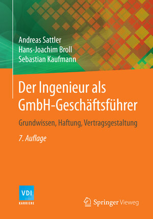 Buchcover Der Ingenieur als GmbH-Geschäftsführer | Andreas Sattler | EAN 9783662460573 | ISBN 3-662-46057-2 | ISBN 978-3-662-46057-3