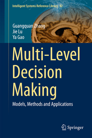 Buchcover Multi-Level Decision Making | Guangquan Zhang | EAN 9783662460597 | ISBN 3-662-46059-9 | ISBN 978-3-662-46059-7