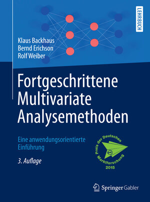 Buchcover Fortgeschrittene Multivariate Analysemethoden | Klaus Backhaus | EAN 9783662460870 | ISBN 3-662-46087-4 | ISBN 978-3-662-46087-0