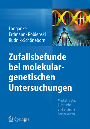 Buchcover Zufallsbefunde bei molekulargenetischen Untersuchungen  | EAN 9783662462164 | ISBN 3-662-46216-8 | ISBN 978-3-662-46216-4