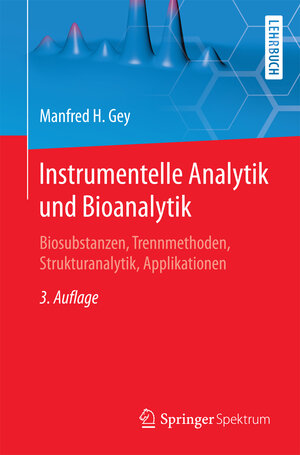Buchcover Instrumentelle Analytik und Bioanalytik | Manfred H. Gey | EAN 9783662462546 | ISBN 3-662-46254-0 | ISBN 978-3-662-46254-6