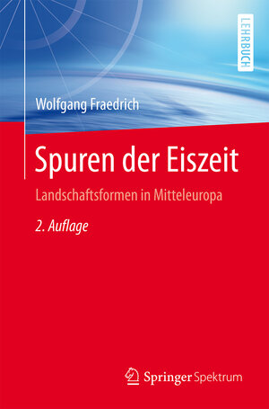 Buchcover Spuren der Eiszeit | Wolfgang Fraedrich | EAN 9783662462607 | ISBN 3-662-46260-5 | ISBN 978-3-662-46260-7