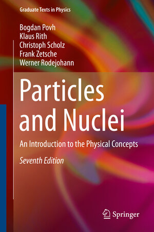 Buchcover Particles and Nuclei | Bogdan Povh | EAN 9783662463208 | ISBN 3-662-46320-2 | ISBN 978-3-662-46320-8