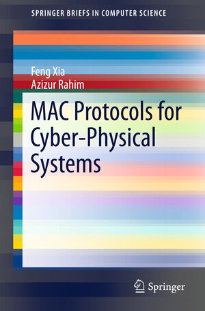 Buchcover MAC Protocols for Cyber-Physical Systems | Feng Xia | EAN 9783662463604 | ISBN 3-662-46360-1 | ISBN 978-3-662-46360-4
