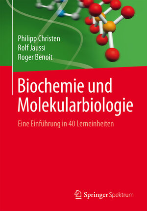 Buchcover Biochemie und Molekularbiologie | Philipp Christen | EAN 9783662464304 | ISBN 3-662-46430-6 | ISBN 978-3-662-46430-4