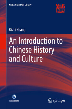Buchcover An Introduction to Chinese History and Culture | Qizhi Zhang | EAN 9783662464823 | ISBN 3-662-46482-9 | ISBN 978-3-662-46482-3