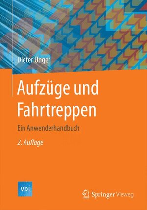 Buchcover Aufzüge und Fahrtreppen | Dieter Unger | EAN 9783662465011 | ISBN 3-662-46501-9 | ISBN 978-3-662-46501-1