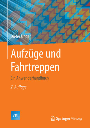 Buchcover Aufzüge und Fahrtreppen | Dieter Unger | EAN 9783662465028 | ISBN 3-662-46502-7 | ISBN 978-3-662-46502-8